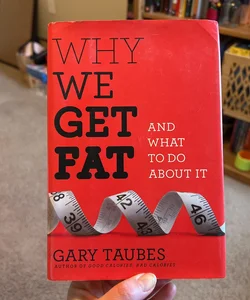 Why We Get Fat