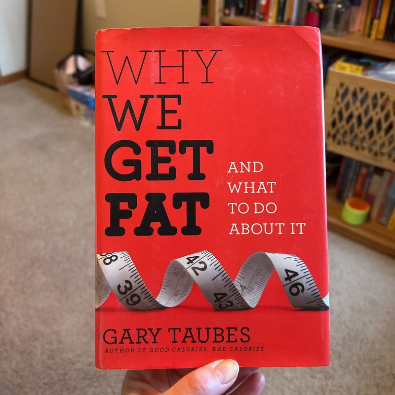 Why We Get Fat