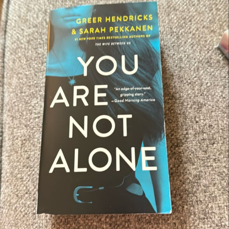 You Are Not Alone