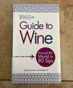 Bottlenotes Guide to Wine
