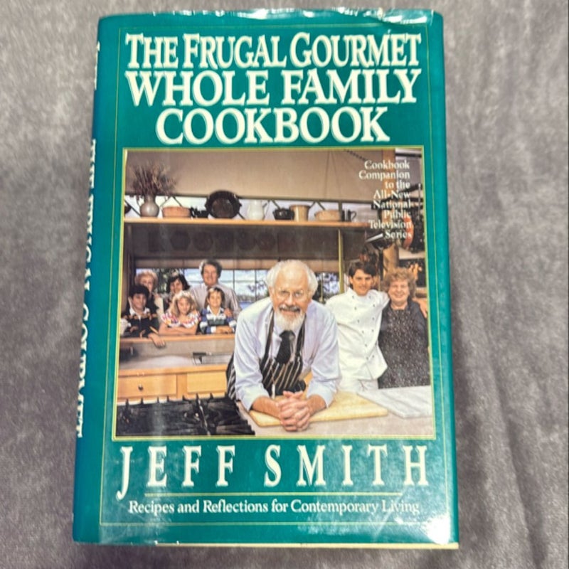 The Frugal Gourmet Whole Family Cook Book