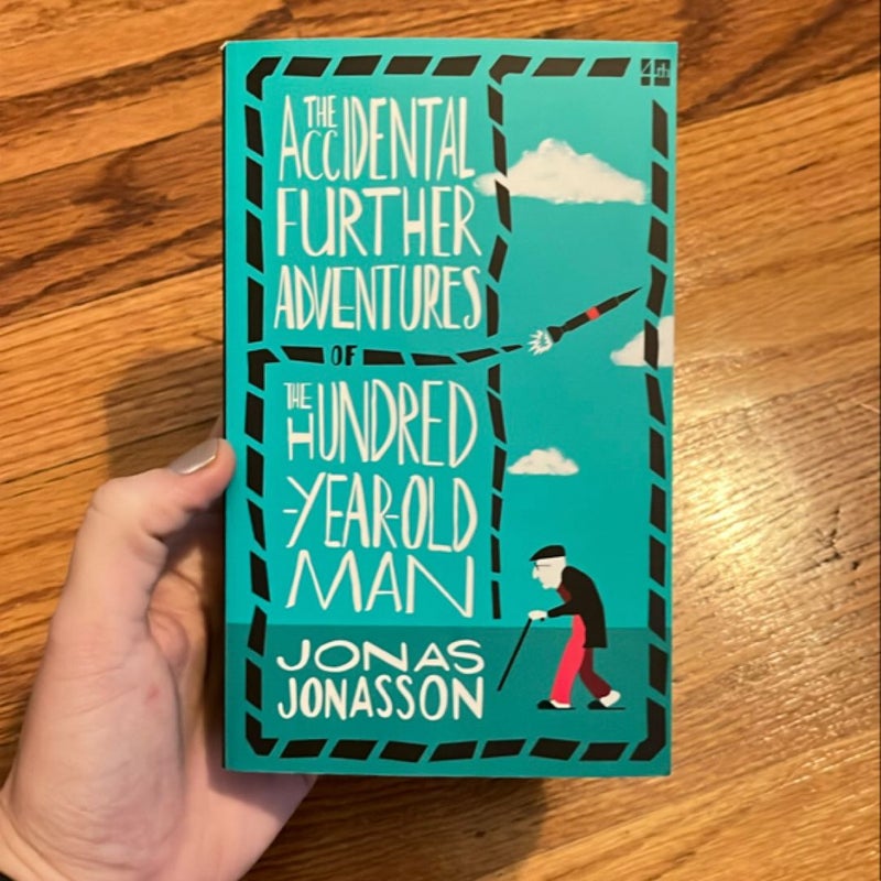 The Accidental Further Adventures of the Hundred Year Old Man