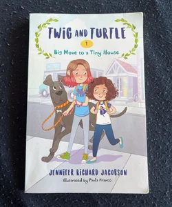 Twig and Turtle 1: Big Move to a Tiny House