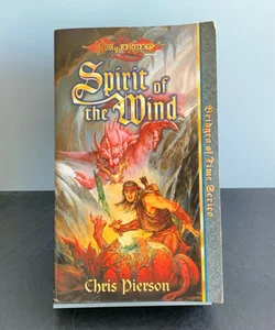 DragonLance: Spirit of the Wind, Bridges of Time 1, First Edition First Printing 
