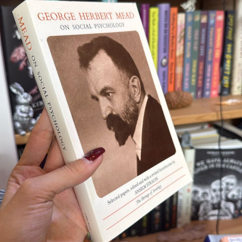 George Herbert Mead on Social Psychology by George Herbert Mead