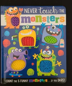 Never Touch the Monsters!