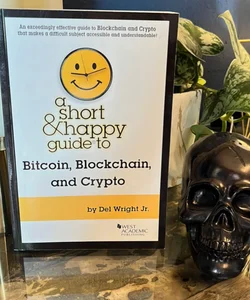 A Short and Happy Guide to Bitcoin, Blockchain, and Crypto