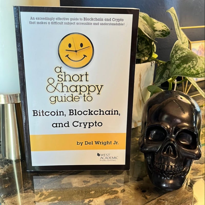 A Short and Happy Guide to Bitcoin, Blockchain, and Crypto