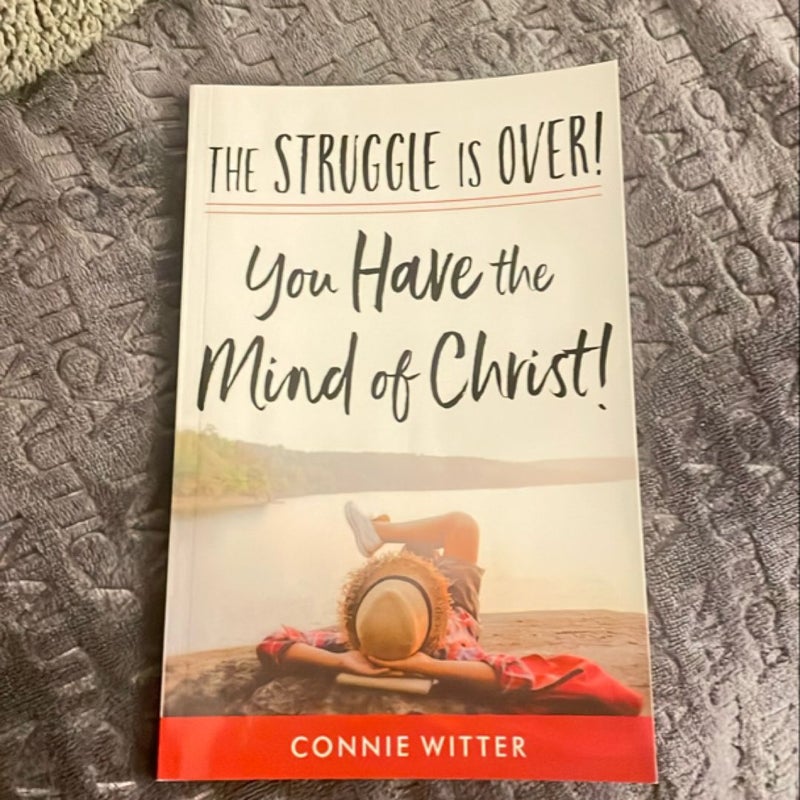 The Struggle Is over! You Have the Mind of Christ!