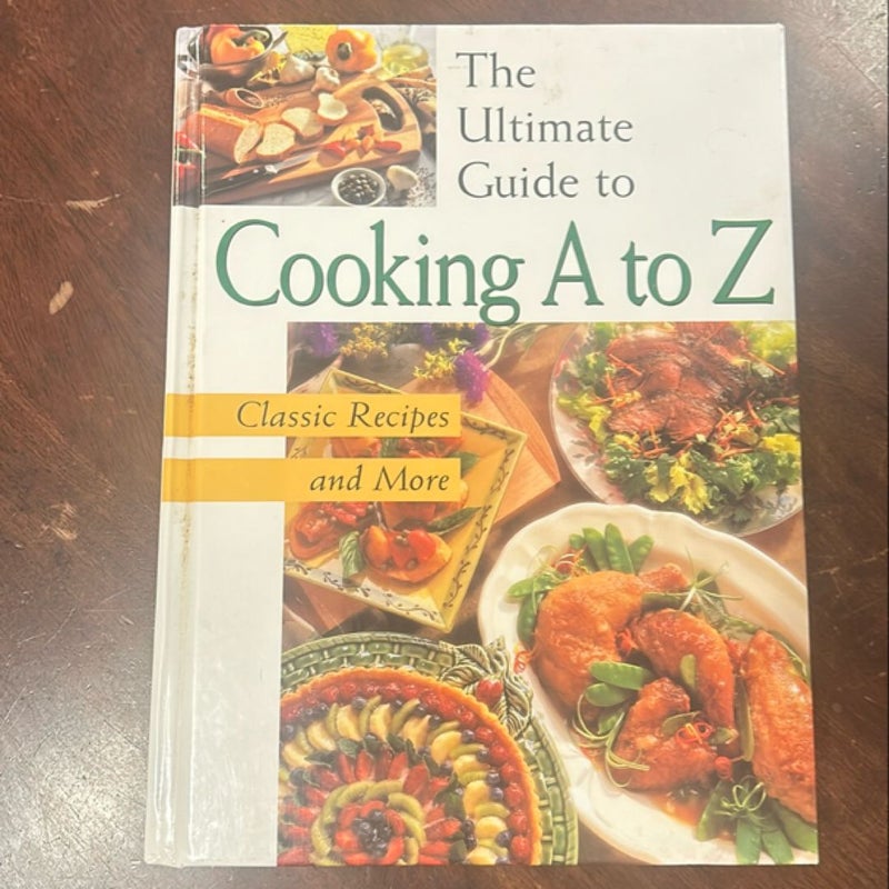 The Ultimate Guide to Cooking A to Z