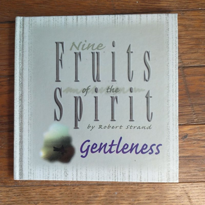 Nine Fruits of the Spirit-Gentleness