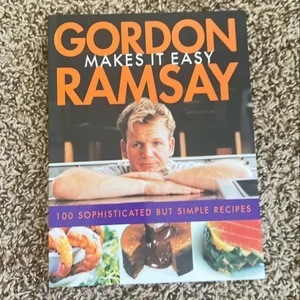 Gordon Ramsay Makes It Easy