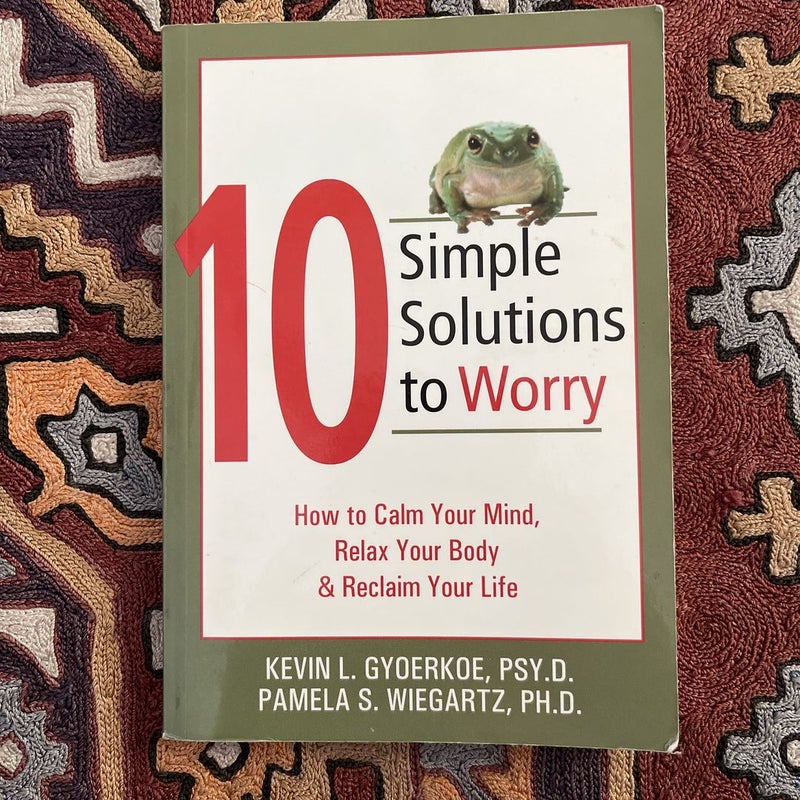 10 Simple Solutions to Worry