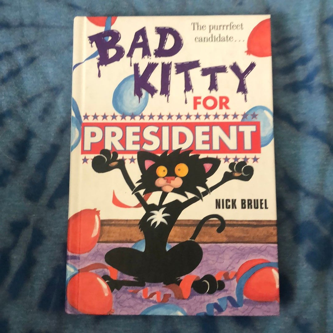 Bad Kitty for President (classic Black-And-white Edition)