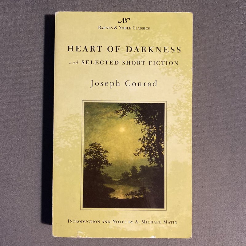 Heart of Darkness and Selected Short Fiction