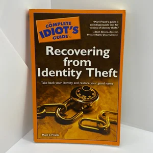 The Complete Idiot's Guide to Recovering from Identity Theft