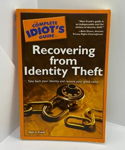 The Complete Idiot's Guide to Recovering from Identity Theft