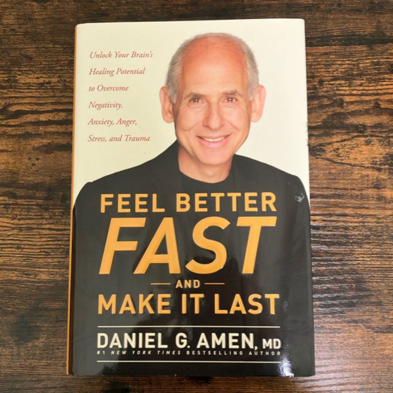 Feel Better Fast and Make It Last by Daniel G. Amen