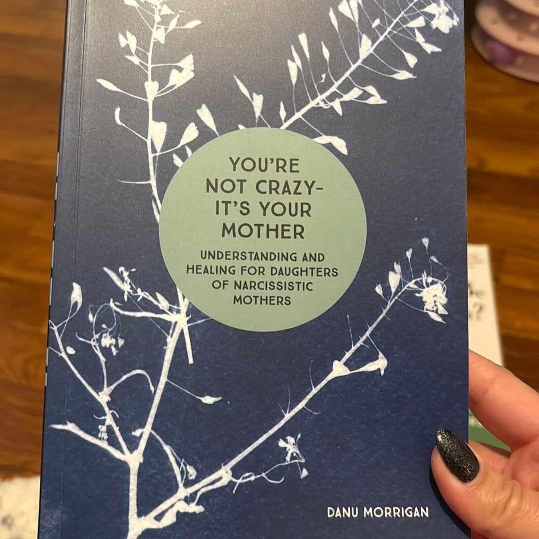 You're Not Crazy - It's Your Mother