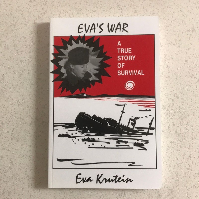 Eva's War : A True Story of Survival