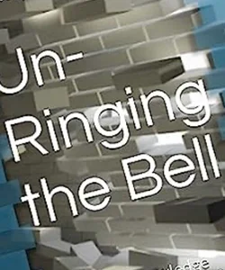 Un-Ringing the Bell