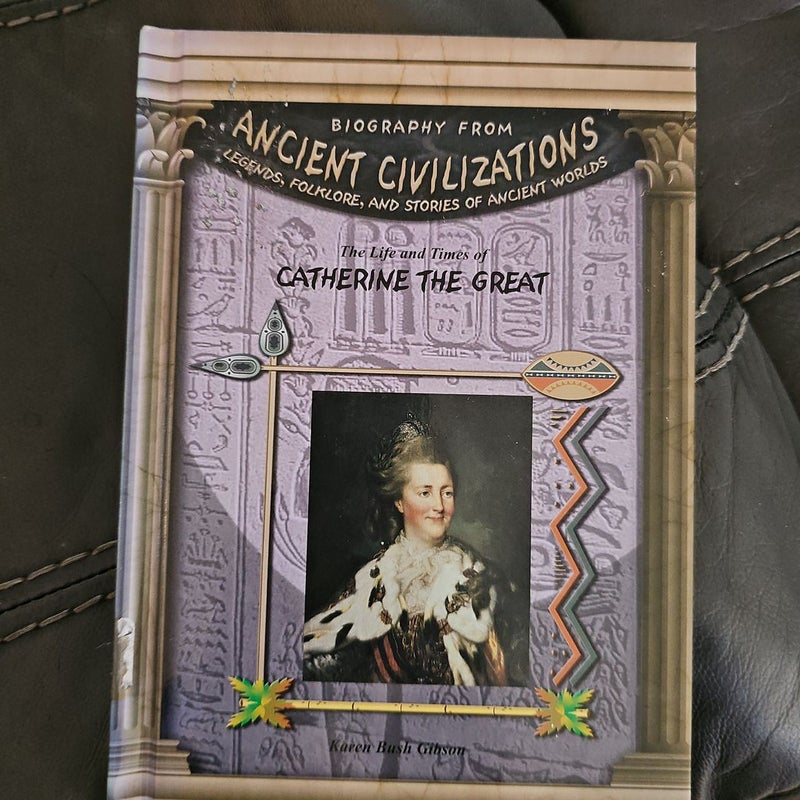 The Life and Times of Catherine the Great*