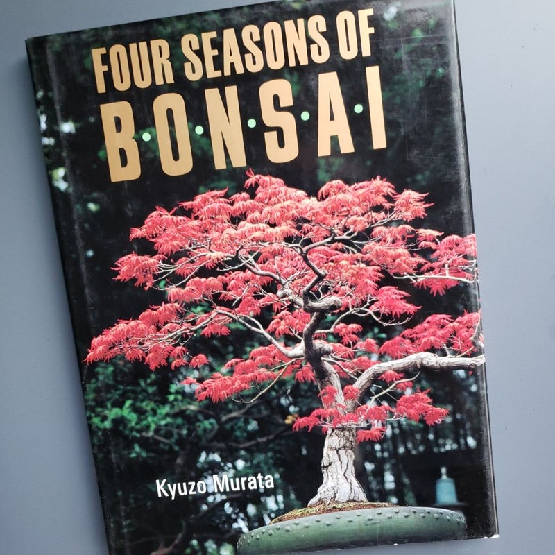 Four Seasons of Bonsai