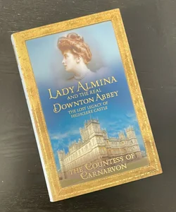 Lady Almina and the Real Downton Abbey