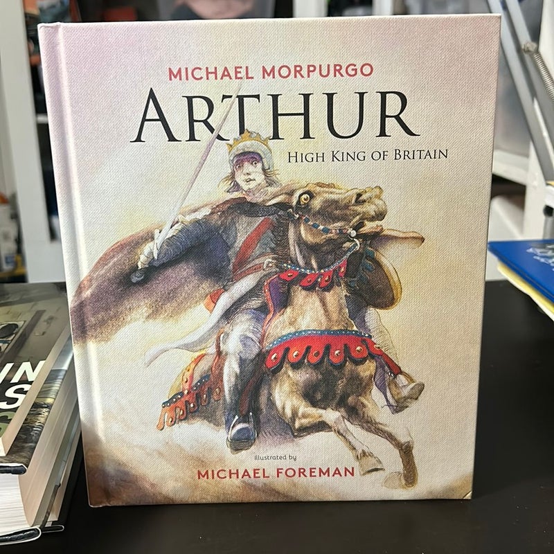 Arthur, High King of Britain by Michael Morpurgo