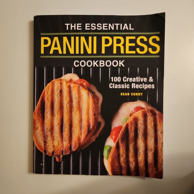 The Essential Panini Press Cookbook