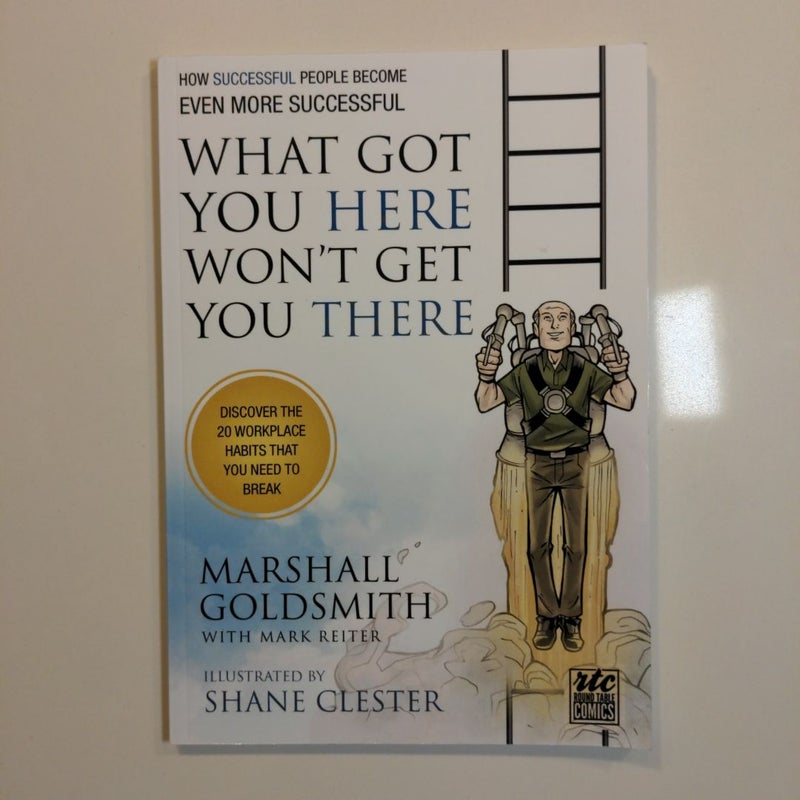 What Got You Here Won't Get You There from Round Table Comic *FIRST EDITION*