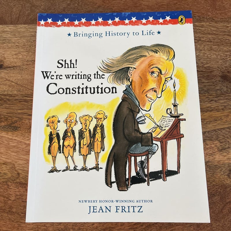 Shh! We're Writing the Constitution
