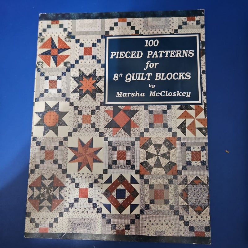 One Hundred Pieced Patterns for Eight Inch Quilt Blocks