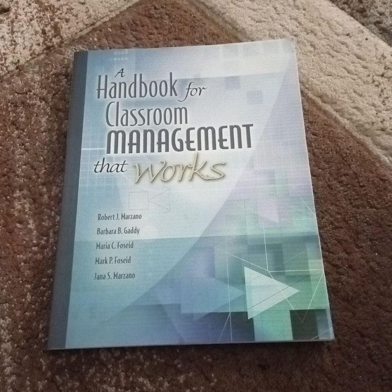 A Handbook for Classroom Management that Works