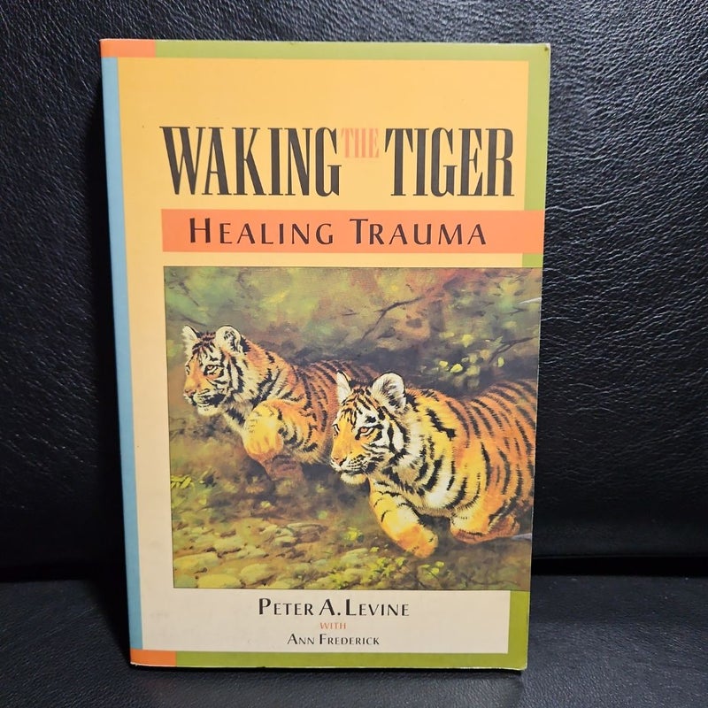 Waking the Tiger: Healing Trauma