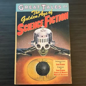 Great Tales of the Golden Age of Science Fiction