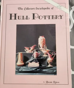 Collector's Encyclopedia of Hull Pottery