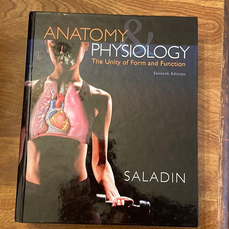 Anatomy and Physiology: the Unity of Form and Function