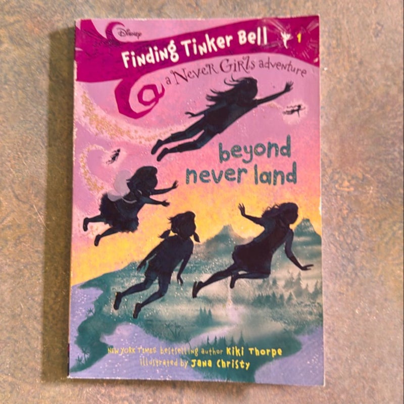 Finding Tinker Bell #1: Beyond Never Land (Disney: the Never Girls)