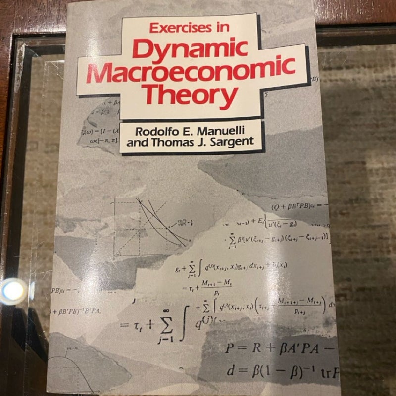 Exercises in Dynamic Macroeconomic Theory