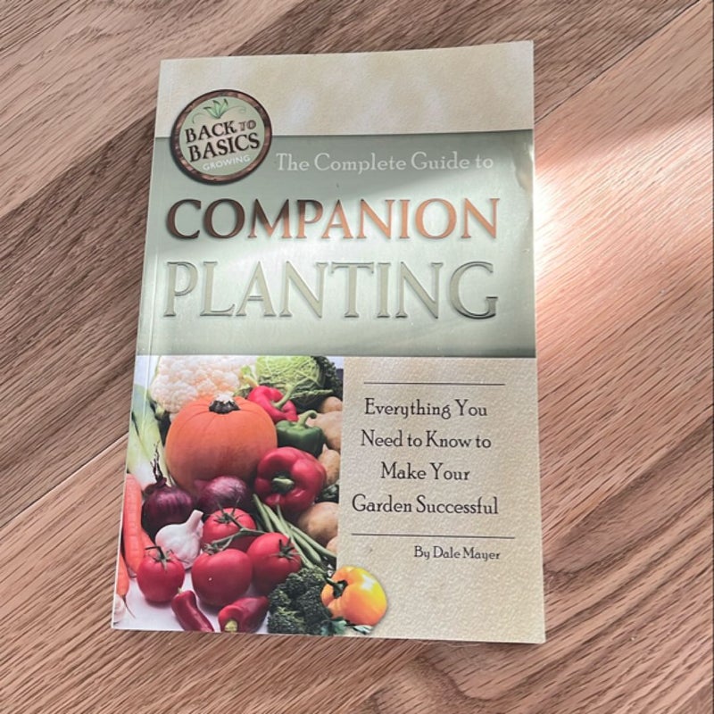 The Complete Guide to Companion Planting