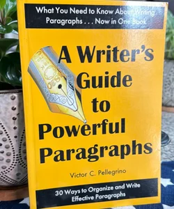 A Writer's Guide to Powerful Paragraphs