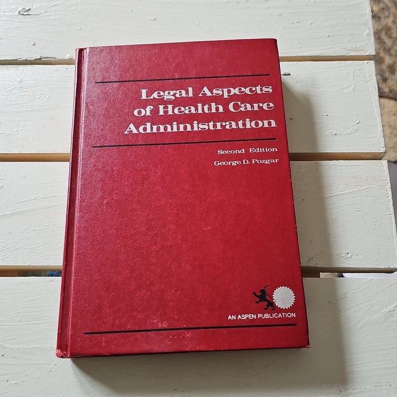 Legal Aspects of Health Care Administration