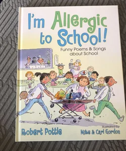 I'm Allergic to School!