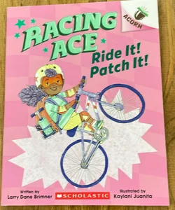 Ride It! Patch It!: an Acorn Book (Racing Ace #3)