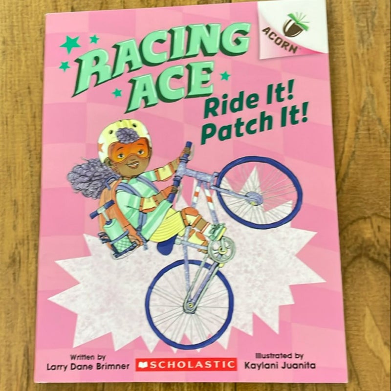 Ride It! Patch It!: an Acorn Book (Racing Ace #3)