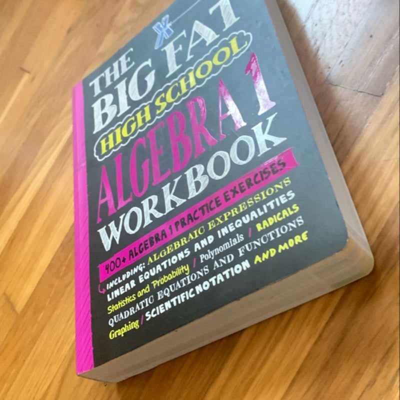 The Big Fat High School Algebra 1 Workbook