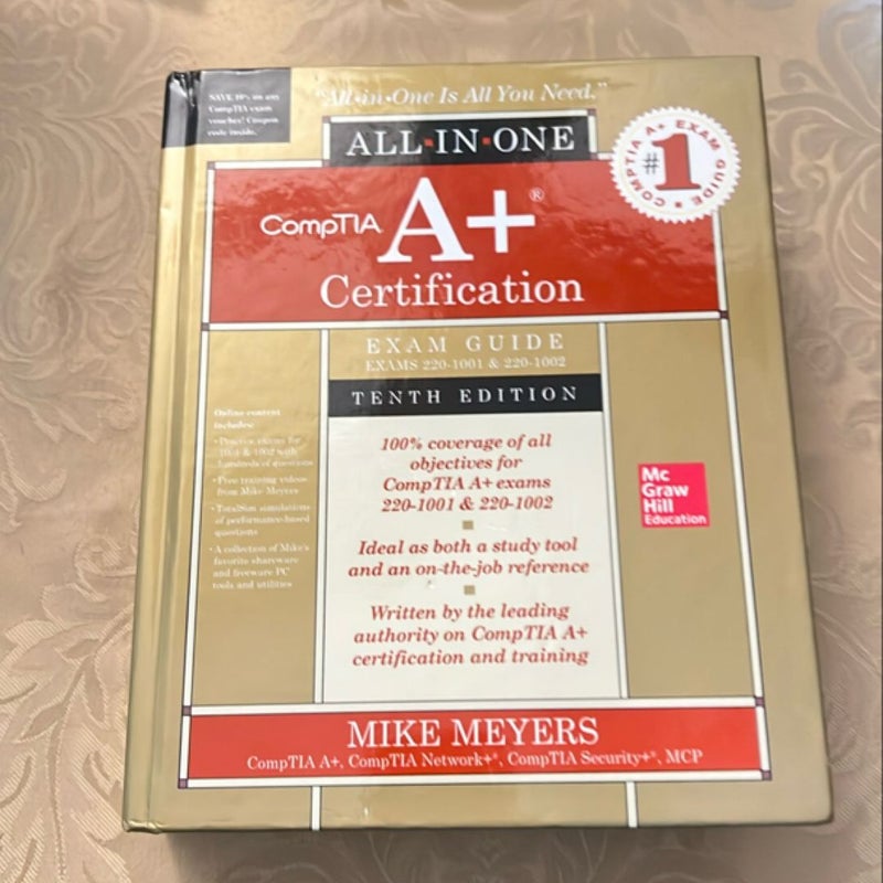 CompTIA a+ Certification All-In-One Exam Guide, Tenth Edition (Exams 220-1001 & 220-1002)