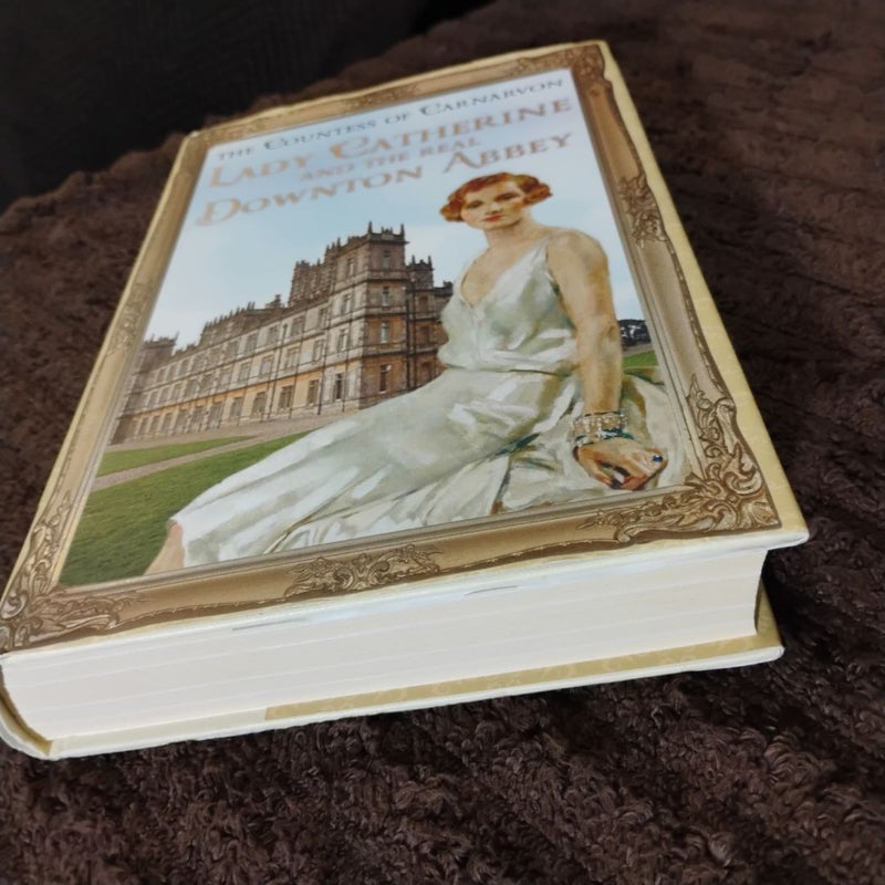 Lady Catherine and the Real Downton Abbey (SIGNED)