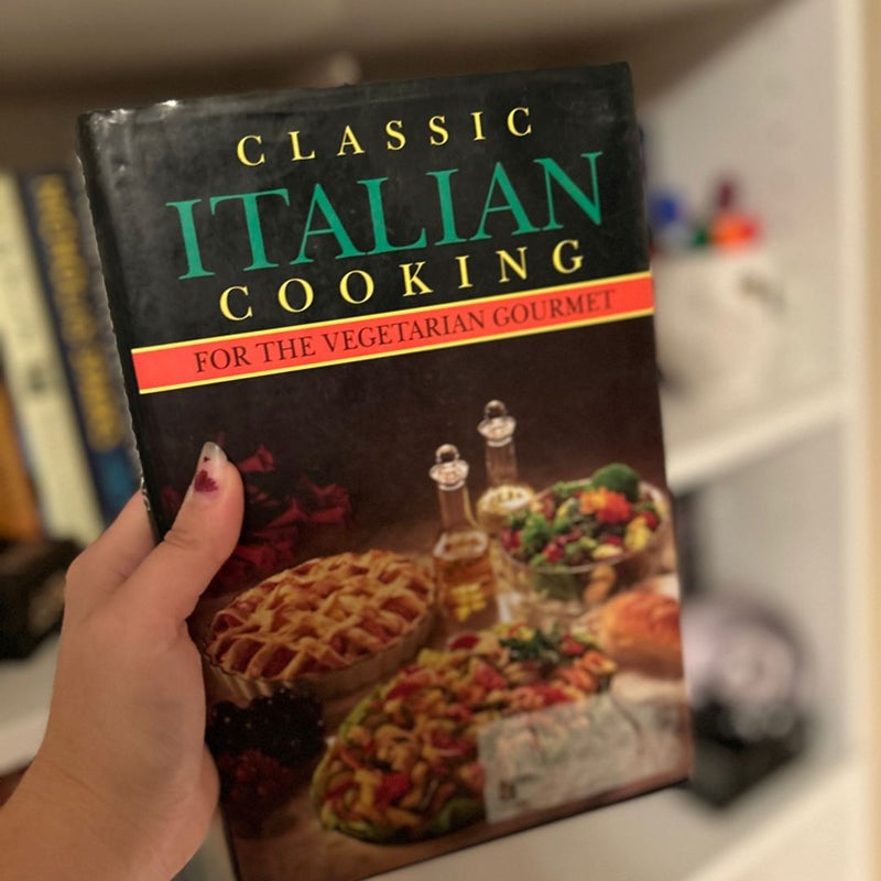 Classic Italian Cooking for the Vegetarian Gourmet